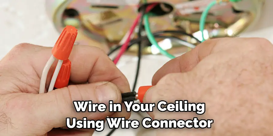 Wire in Your Ceiling Using a Wire Connector