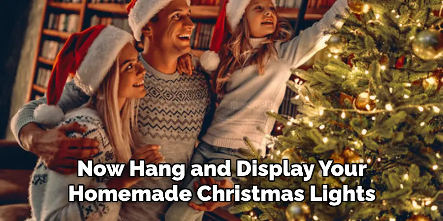 Now Hang and Display Your Homemade Christmas Lights