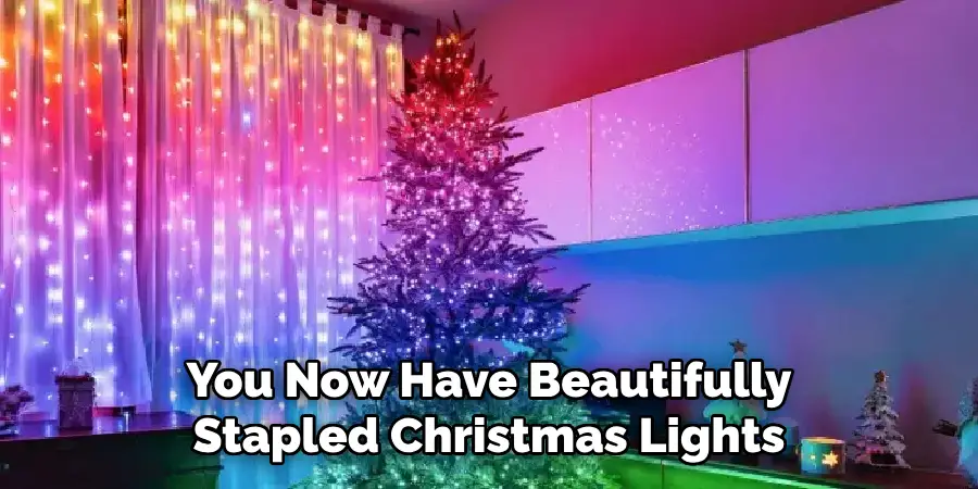 You Now Have Beautifully Stapled Christmas Lights