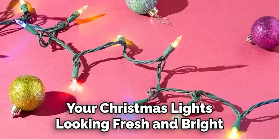 Your Christmas Lights Looking Fresh and Bright