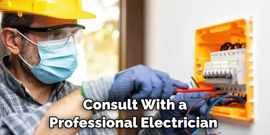 Consult With a Professional Electrician 