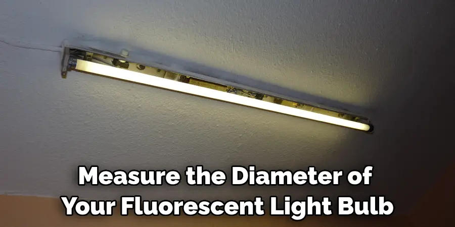 Measure the Diameter of Your Fluorescent Light Bulb