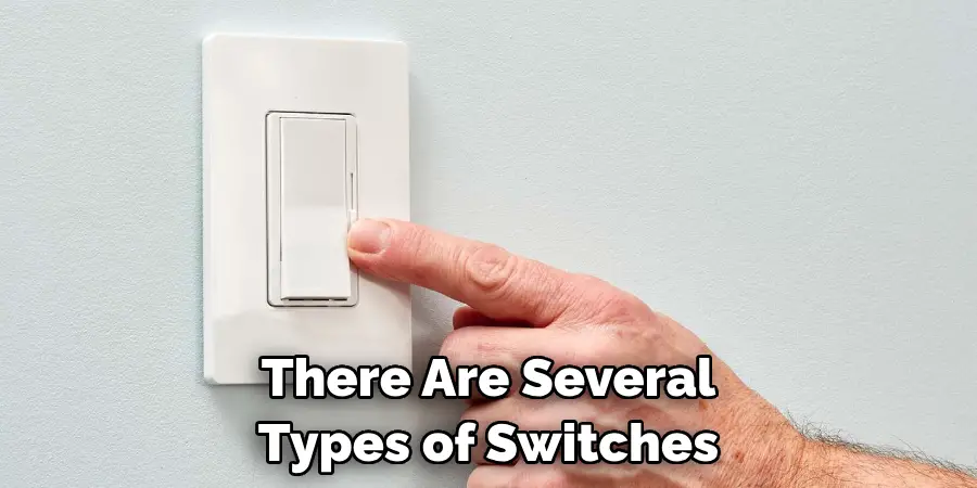 There Are Several Types of Switches