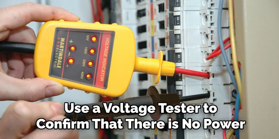 Use a Voltage Tester to Confirm That There is No Power