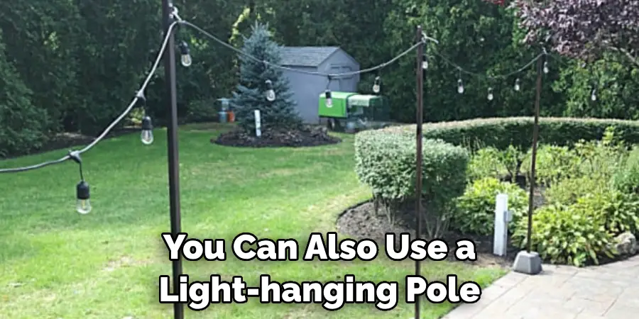 You Can Also Use a Light-hanging Pole