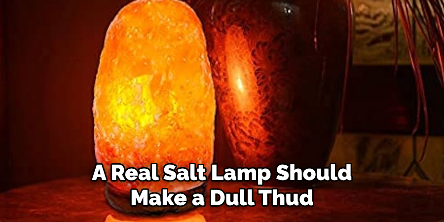 A Real Salt Lamp Should Make a Dull Thud