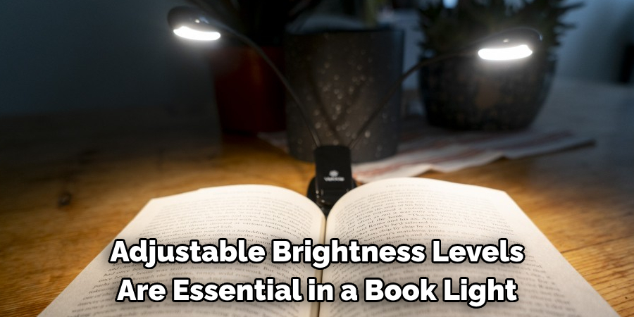 Adjustable Brightness Levels Are Essential in a Book Light
