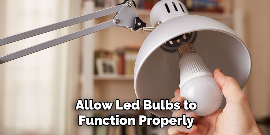 Allow Led Bulbs to Function Properly