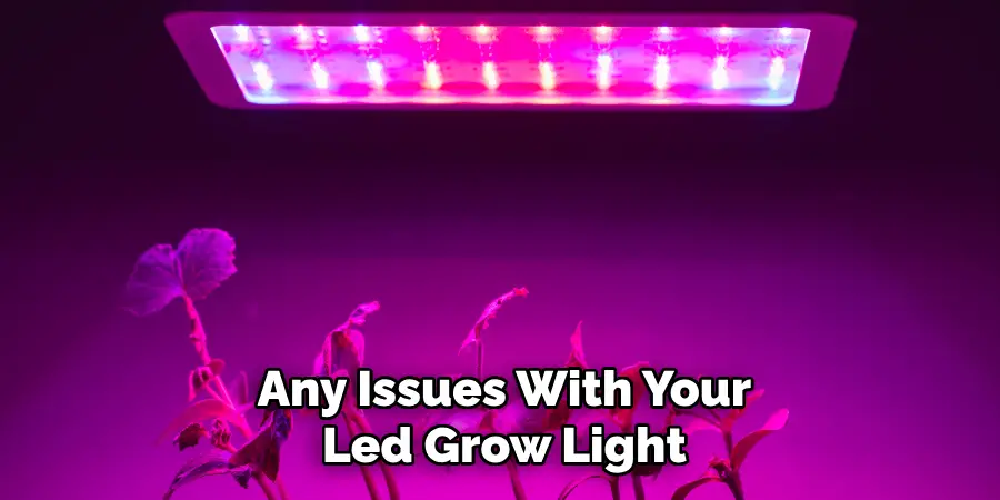 Any Issues With Your Led Grow Light