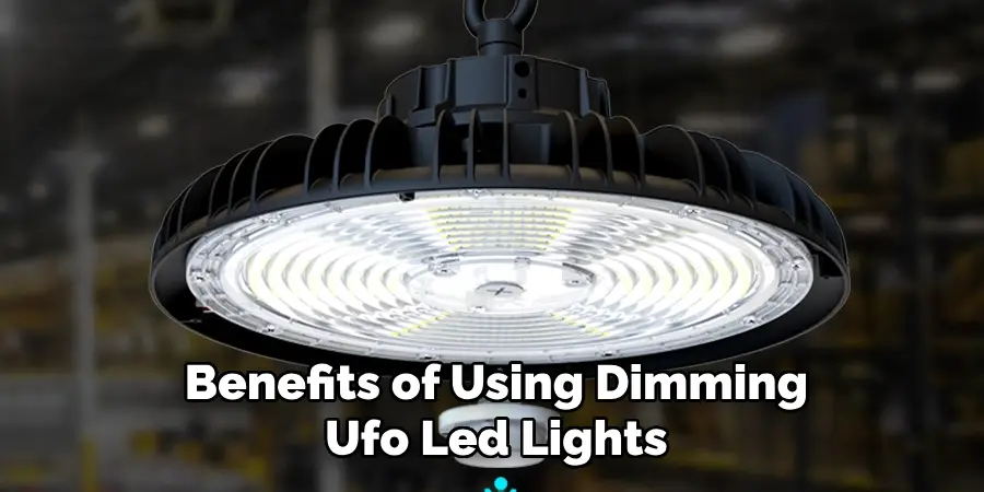 Benefits of Using Dimming Ufo Led Lights