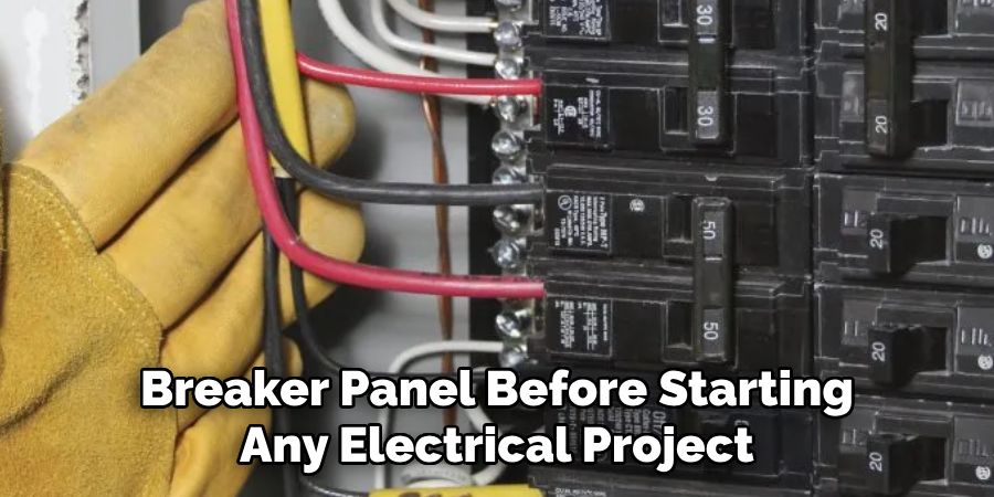 Breaker Panel Before Starting Any Electrical Project