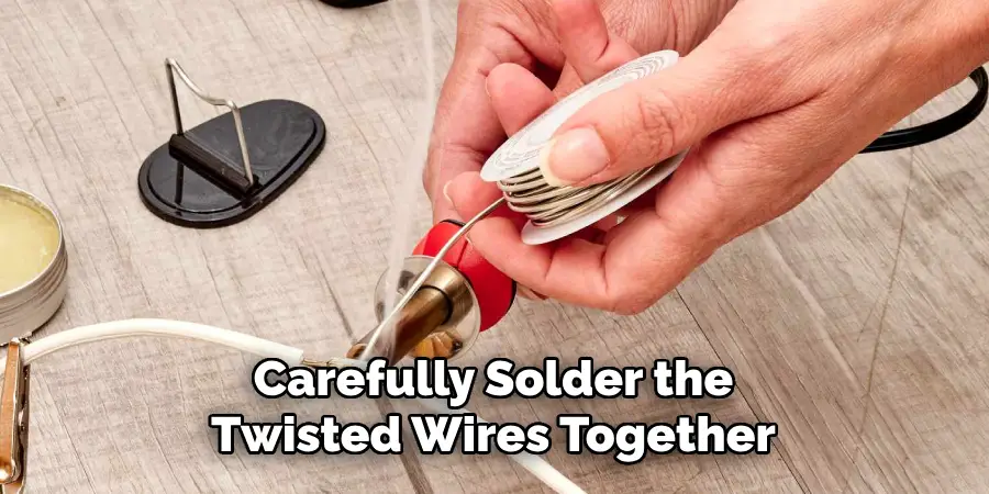 Carefully Solder the Twisted Wires Together