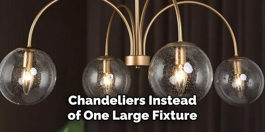 Chandeliers Instead of One Large Fixture