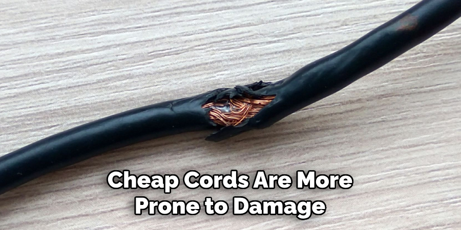 Cheap Cords Are More Prone to Damage