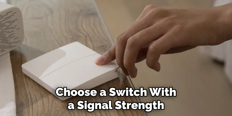 Choose a Switch With a Signal Strength