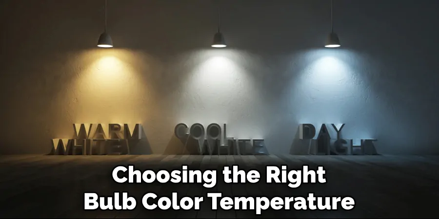 Choosing the Right Bulb Color Temperature