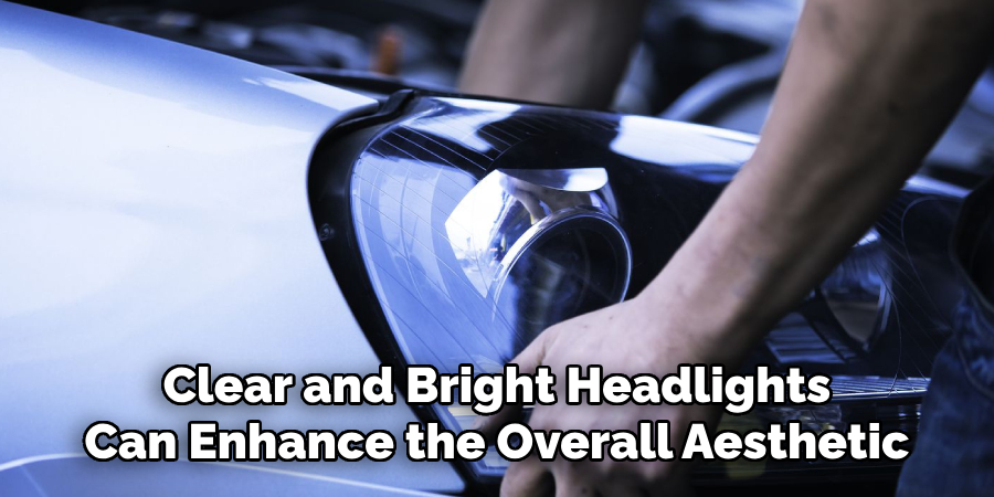 Clear and Bright Headlights Can Enhance the Overall Aesthetic