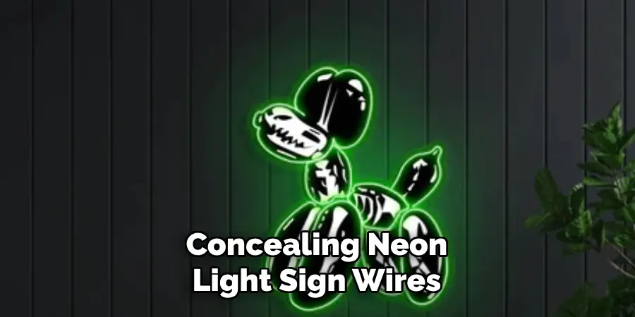 Concealing Neon Light Sign Wires