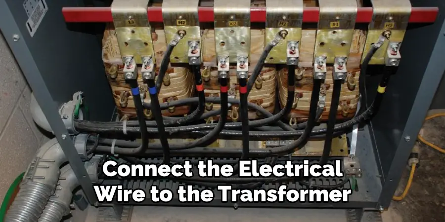 Connect the Electrical Wire to the Transformer