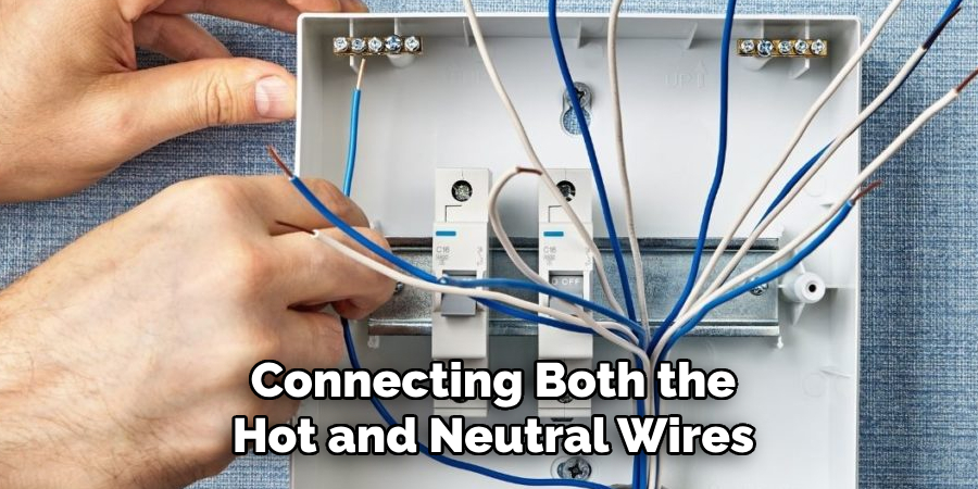 Connecting Both the Hot and Neutral Wires