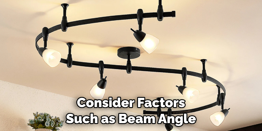 Consider Factors Such as Beam Angle