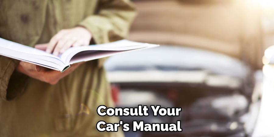 Consult Your Car's Manual