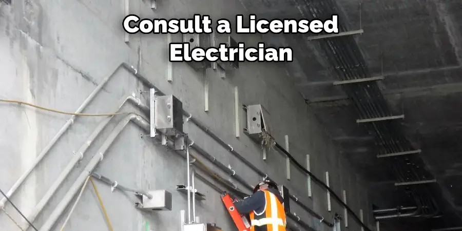 Consult a Licensed Electrician