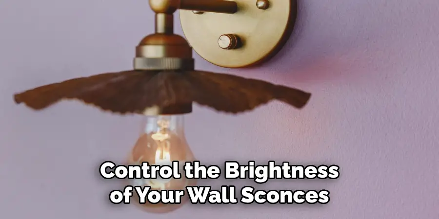 Control the Brightness of Your Wall Sconces