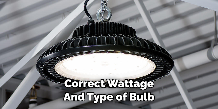 Correct Wattage And Type of Bulb
