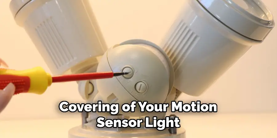 Covering of Your Motion Sensor Light