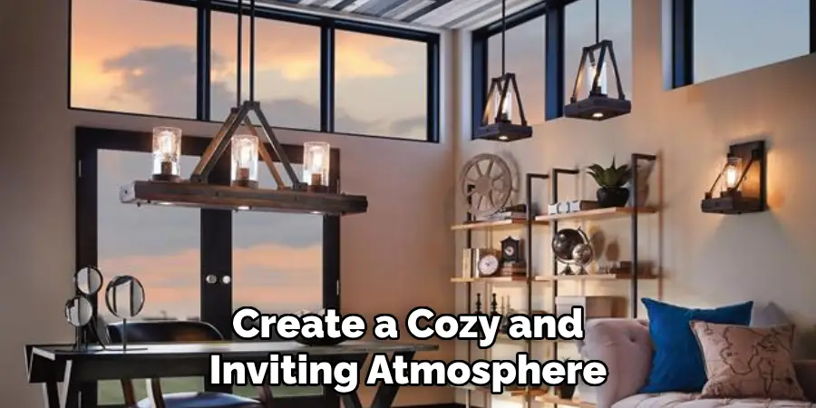 Create a Cozy and Inviting Atmosphere