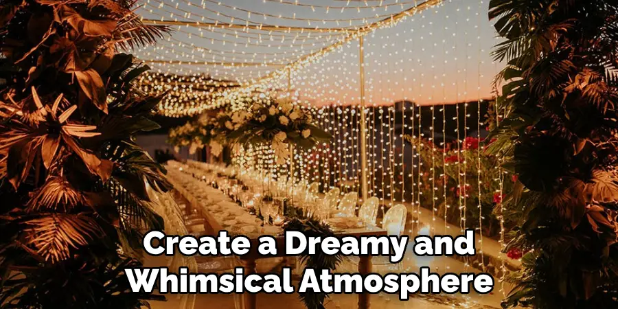 Create a Dreamy and Whimsical Atmosphere