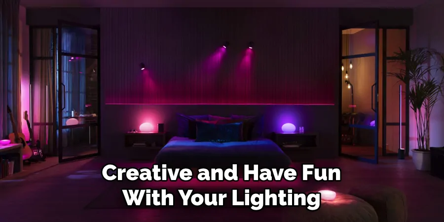 Creative and Have Fun With Your Lighting