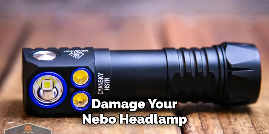 Damage Your Nebo Headlamp