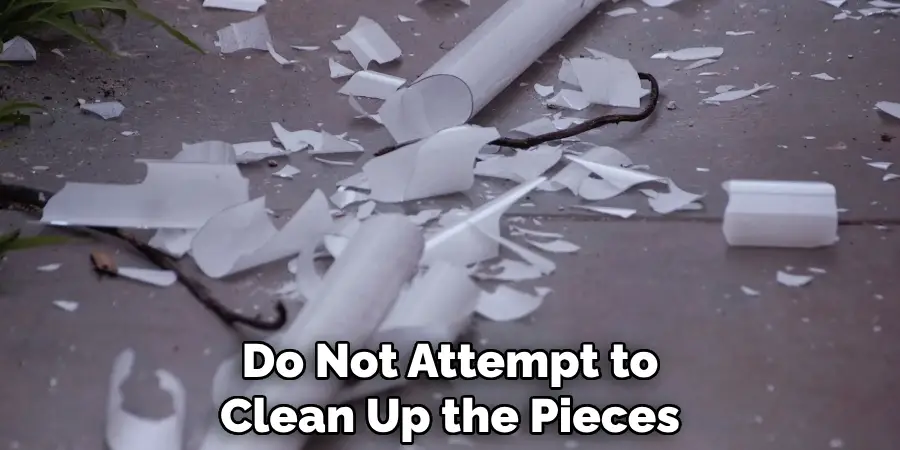 Do Not Attempt to Clean Up the Pieces