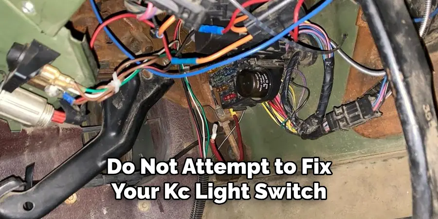 Do Not Attempt to Fix Your Kc Light Switch