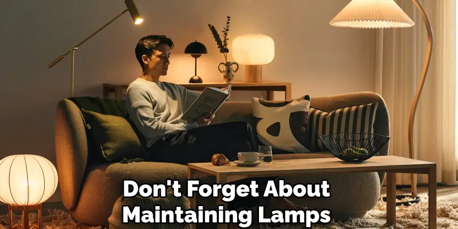 Don't Forget About Maintaining Lamps