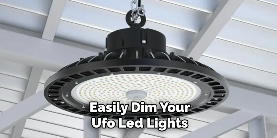 Easily Dim Your Ufo Led Lights