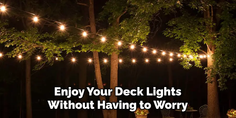 Enjoy Your Deck Lights Without Having to Worry