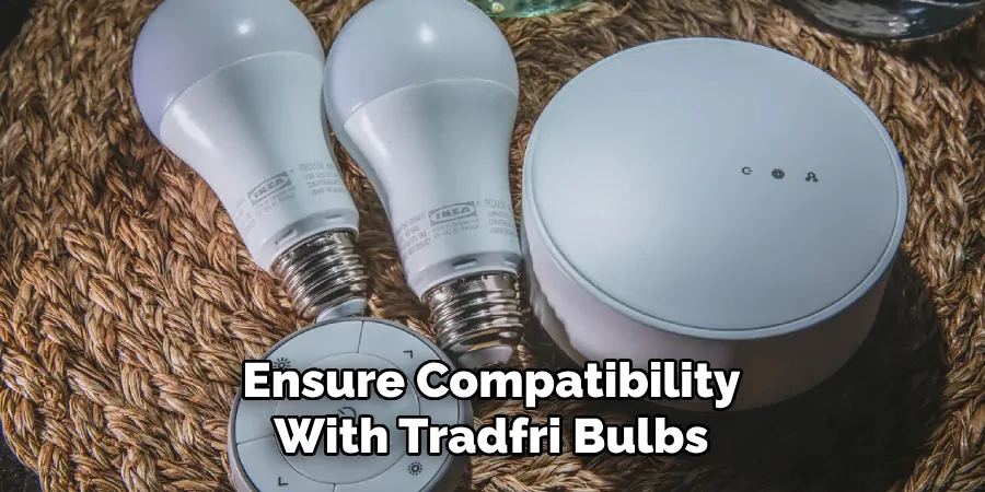 Ensure Compatibility With Tradfri Bulbs