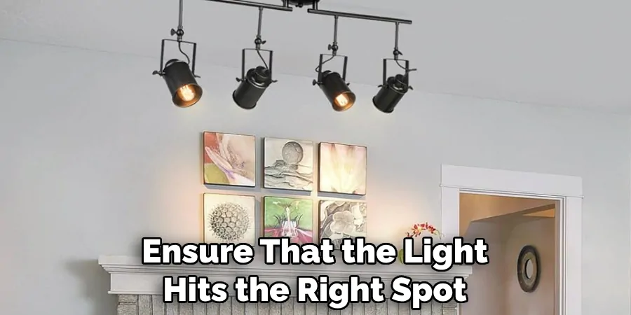 Ensure That the Light Hits the Right Spot