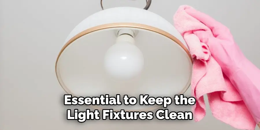 Essential to Keep the Light Fixtures Clean