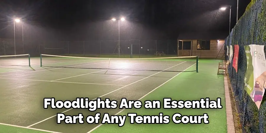 Floodlights Are an Essential Part of Any Tennis Court