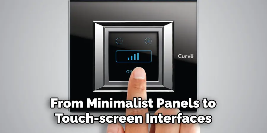 From Minimalist Panels to Touch-screen Interfaces