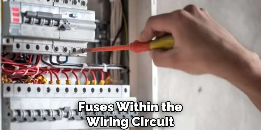 Fuses Within the Wiring Circuit