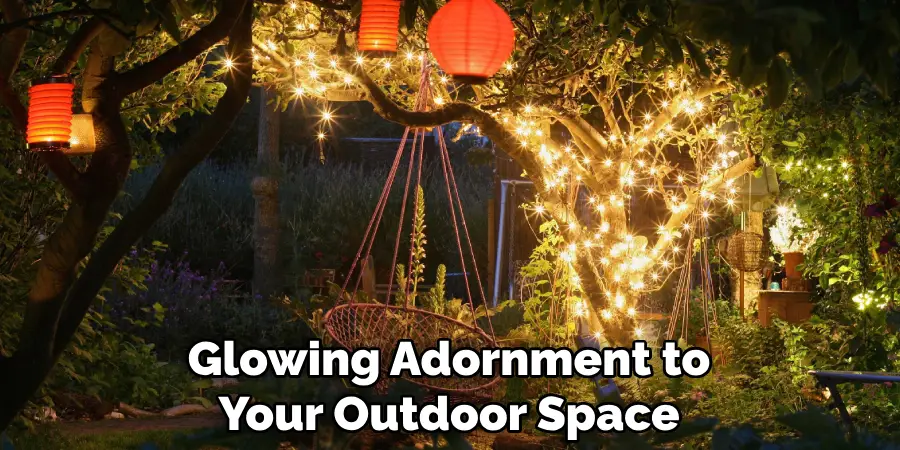 Glowing Adornment to Your Outdoor Space