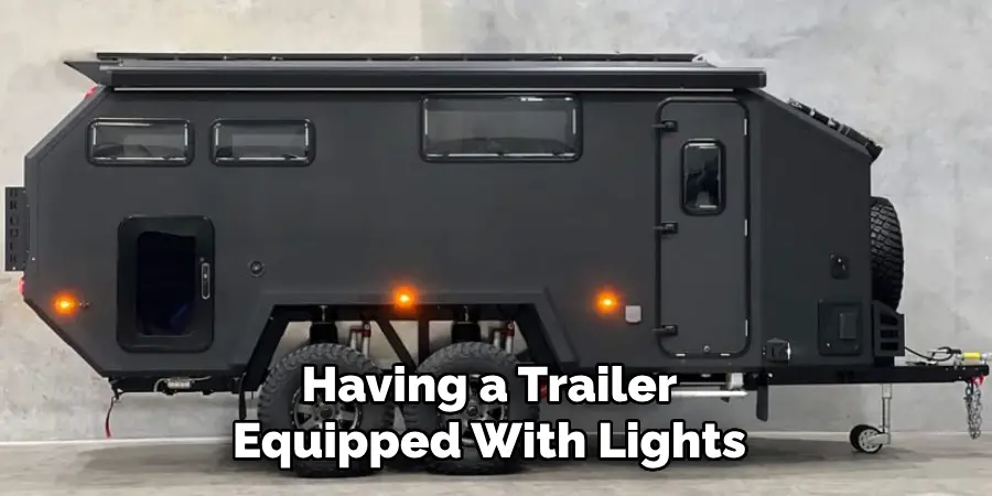 Having a Trailer Equipped With Lights