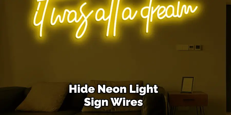 Hide Neon Light Sign Wires