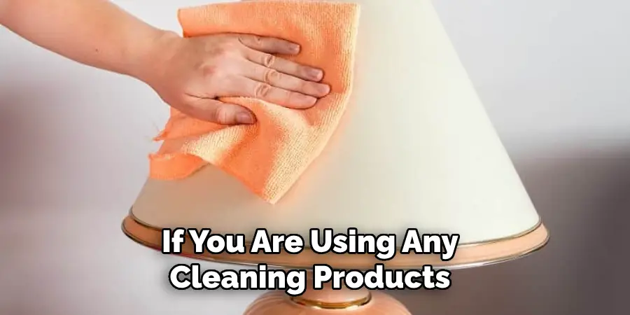 If You Are Using Any Cleaning Products