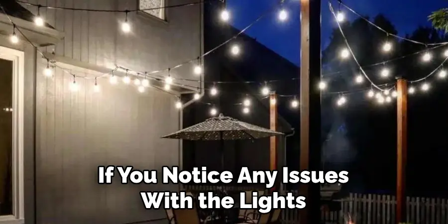 If You Notice Any Issues With the Lights